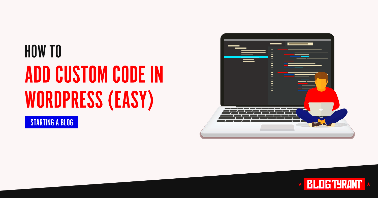 How to Easily  Safely Add Custom Code to WordPress in 2024