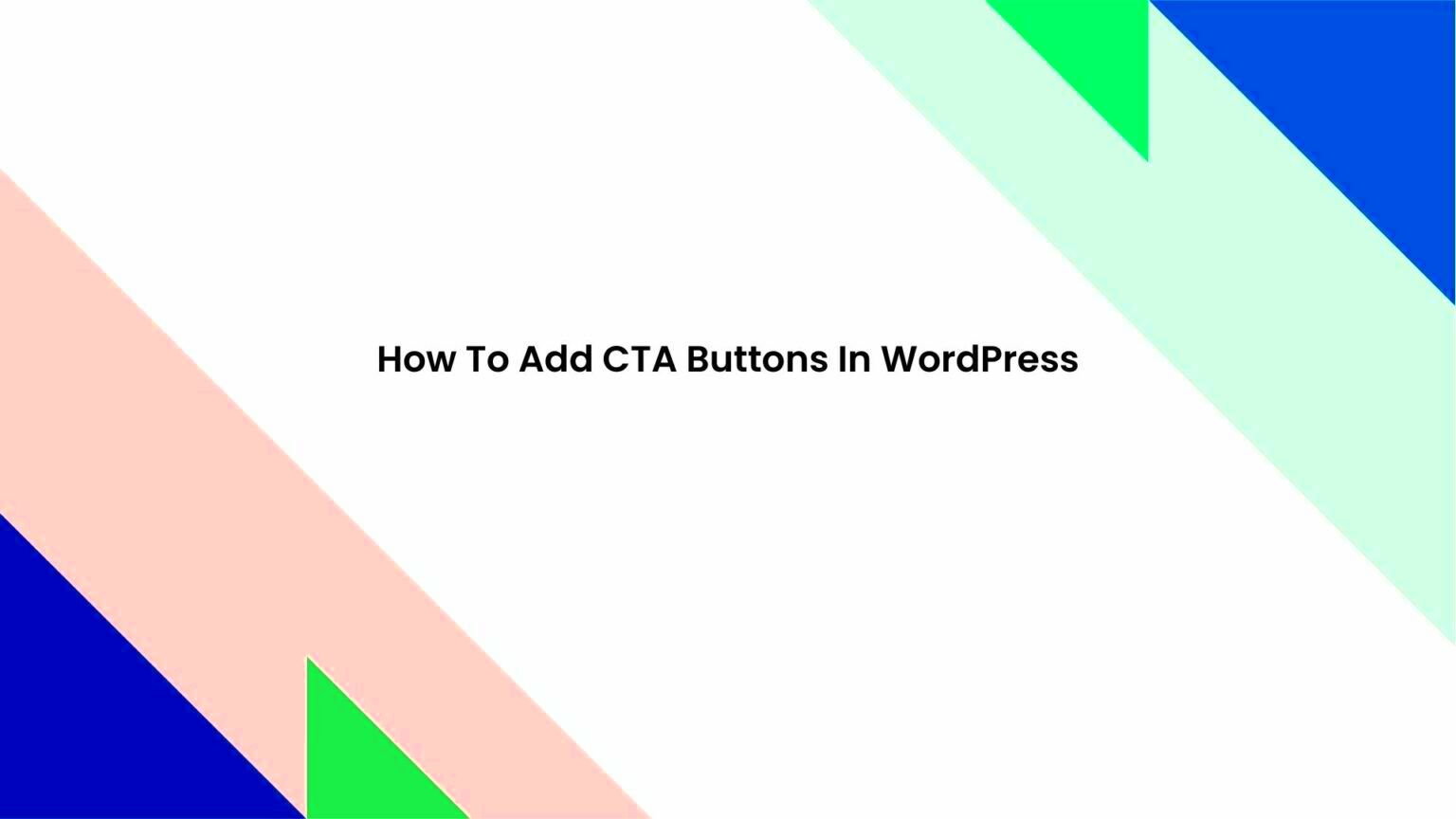 How To Add CTA Buttons In WordPress  StaxWP