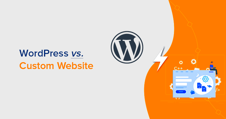 WordPress vs Custom Website  Whats Better  SiteSaga