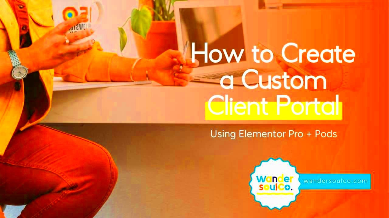 TSR012 Creating a Custom Client Portal with Elementor and Pods 