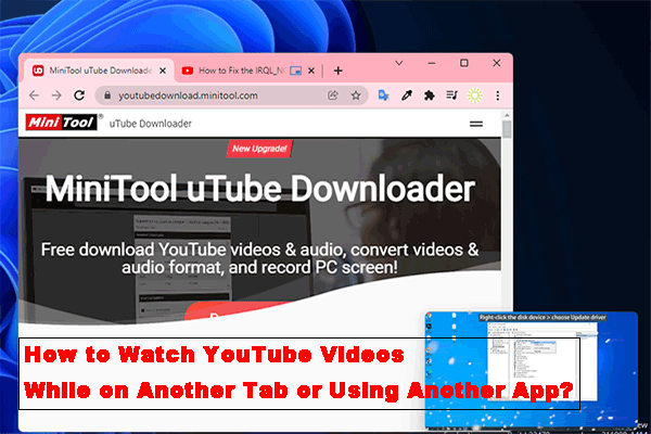 How to Watch YouTube Videos while on Another Tab or App