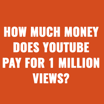 How Much Money Does YouTube Pay For 1 Million Views