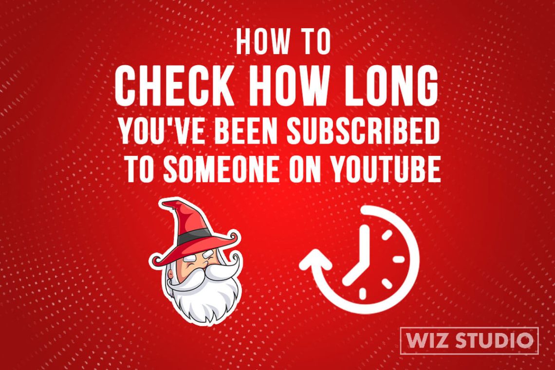 How to See How Long You’ve Been Subscribed to a YouTube Channel