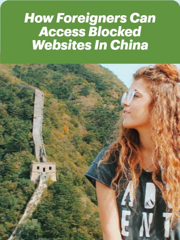 How Foreigners Can Access Blocked Websites In China China Living in
