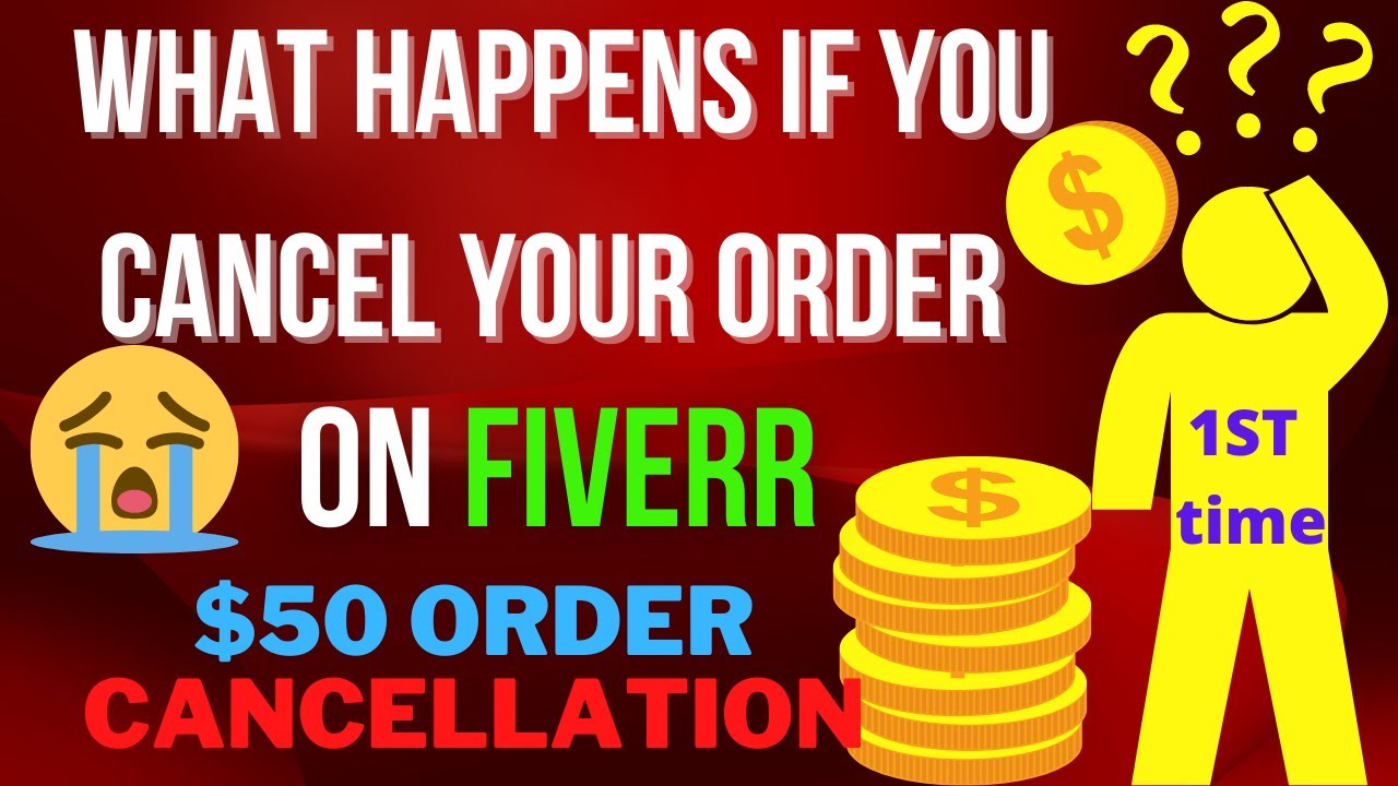 What Happens When You Cancel an Order on Fiverr?