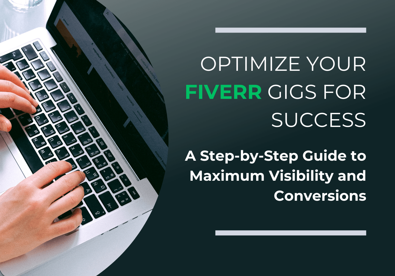 Optimize Your Fiverr Gigs for Success A StepbyStep Guide to Maximum 