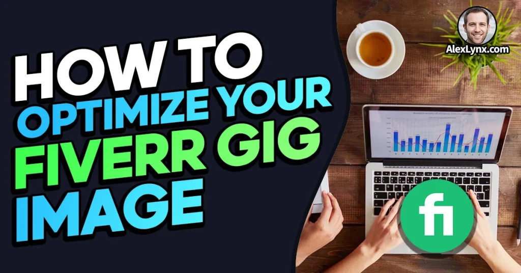 10 Powerful Tips on Fiverr Gigs Image Size and Optimization  AlexLynx