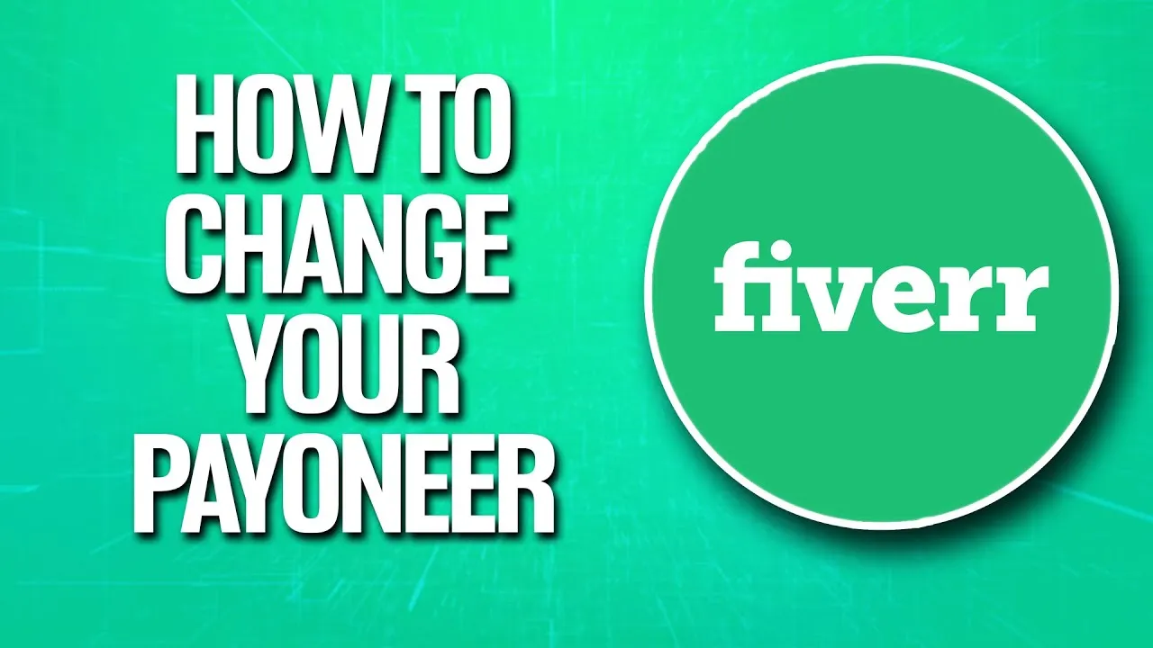 How To Change Your Payoneer On Fiverr  YouTube