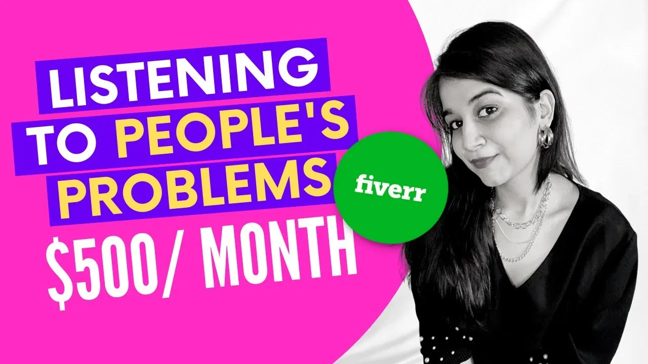 How to earn 500 per month on Fiverr by listening to peoples problems 