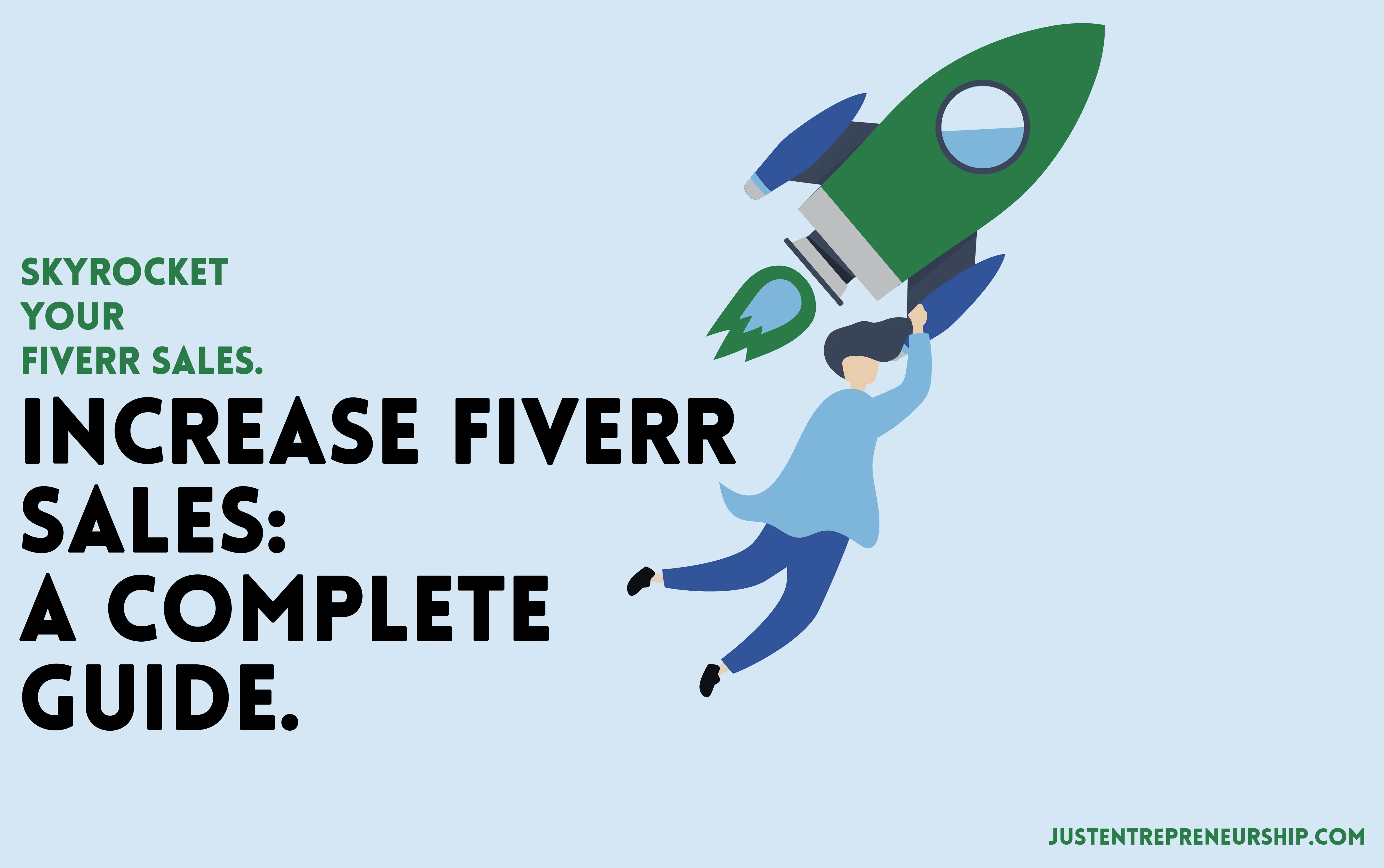 The Ultimate Guide to Increase Fiverr Sales  JustEntrepreneurship