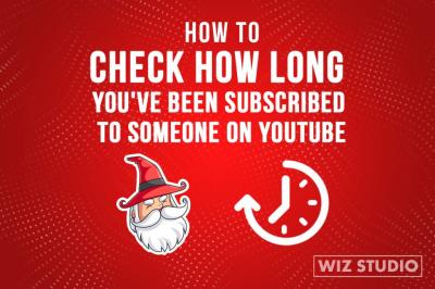 How to Check How Long You’ve Been Subscribed to Someone on YouTube