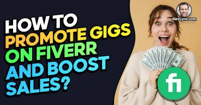 How to Promote Fiverr Gigs: Boost Your Sales and Visibility