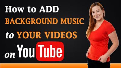 How to Include Music in Your YouTube Videos