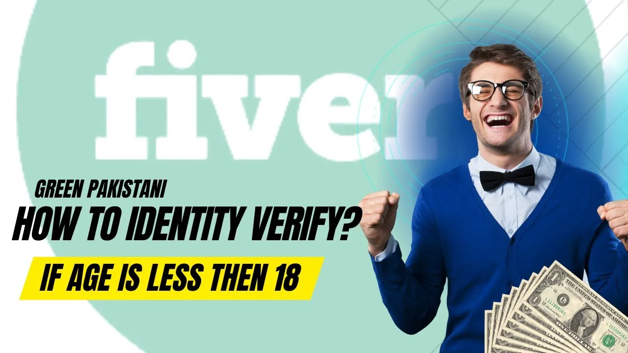 How to do Fiverr identity Verification if Age is Less  identity 