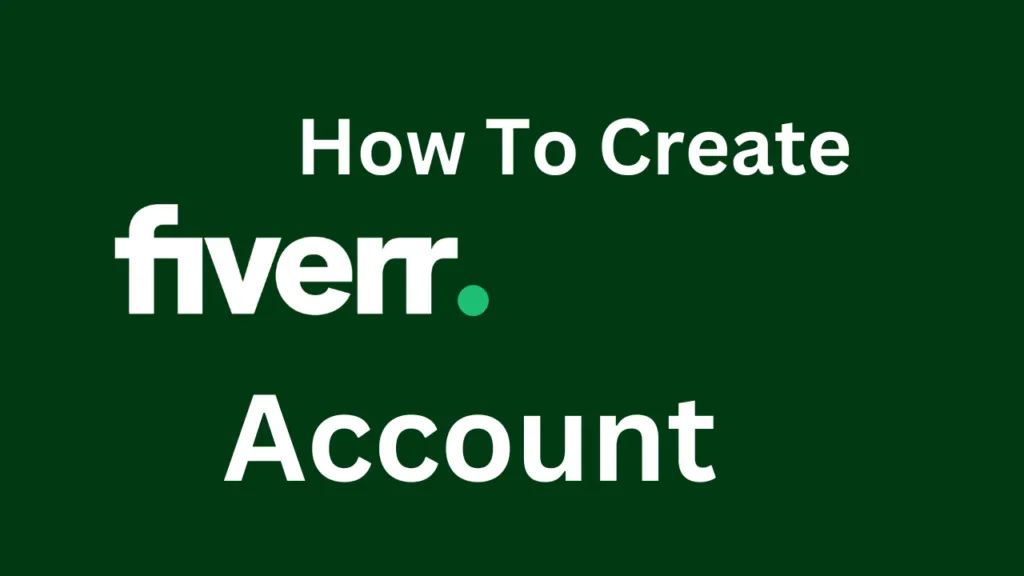 How To Create A Fiverr Account A StepbyStep Guide  Nairaplan