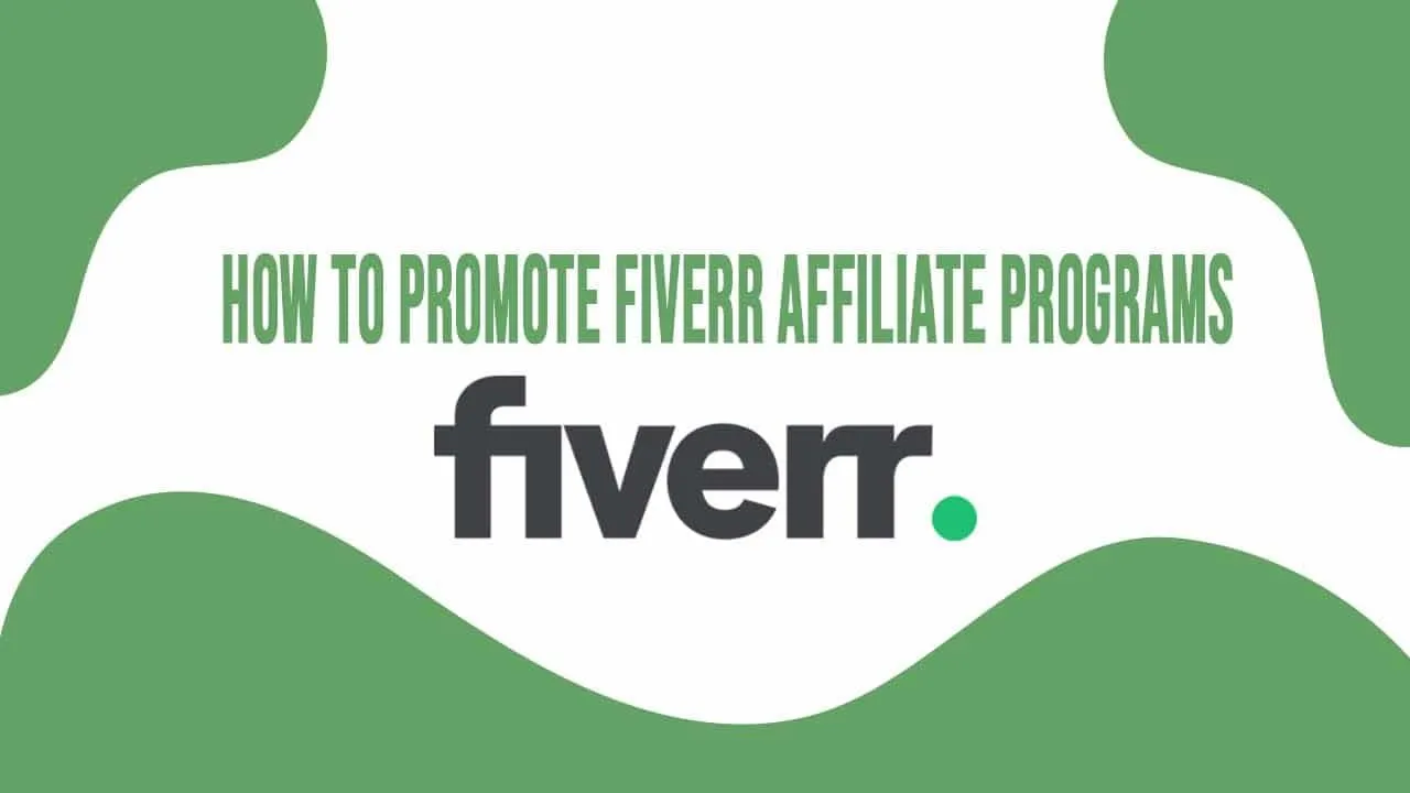 How to Promote Fiverr Affiliate Programs