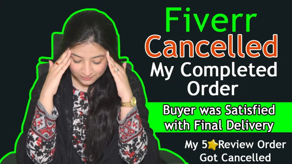 Why my successfully completed Fiverr Order got cancelled by Fiverr Support