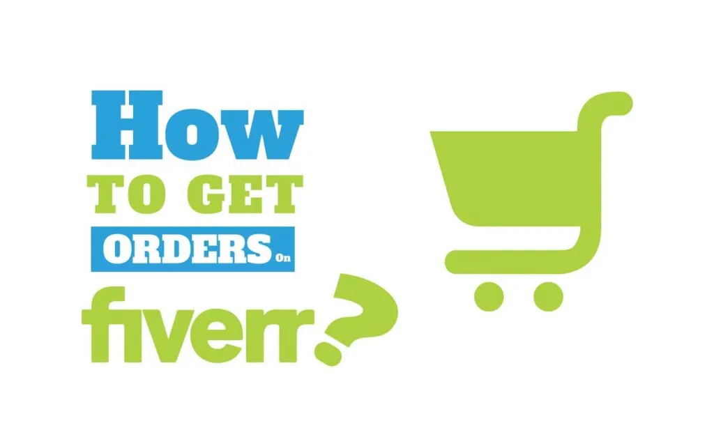 How To Get Orders On Fiverr Tips That Can Help You  Hasloop