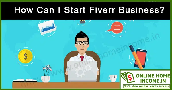 How to Start a MicroBusiness on Fiverr  Businesstechgear