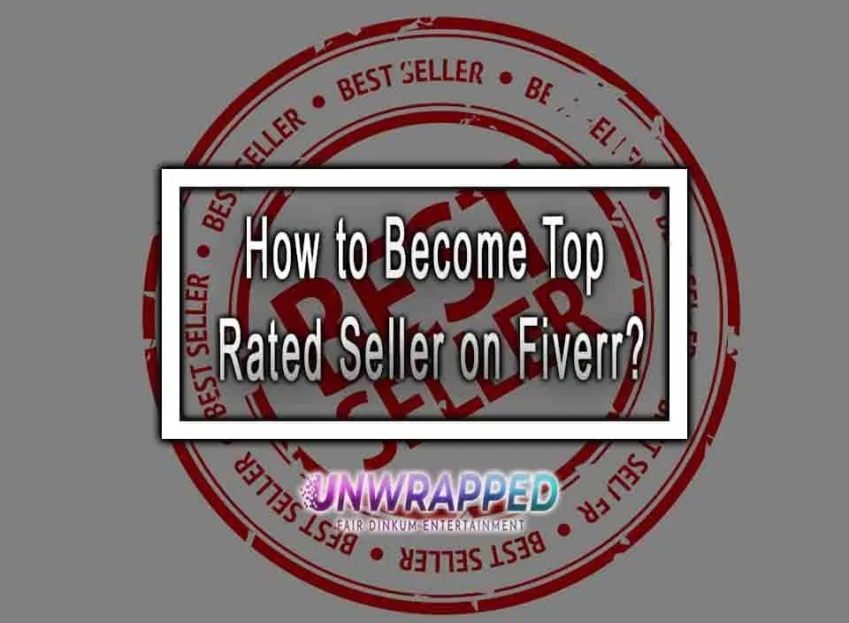 How to Become Top Rated Seller on Fiverr