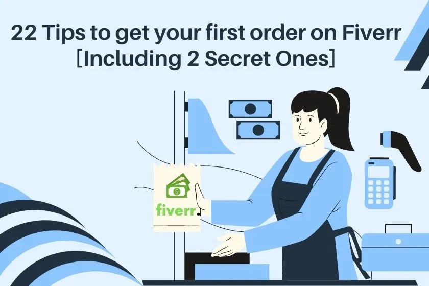 24 Killer Tips to Get Your First Order on Fiverr in 2023