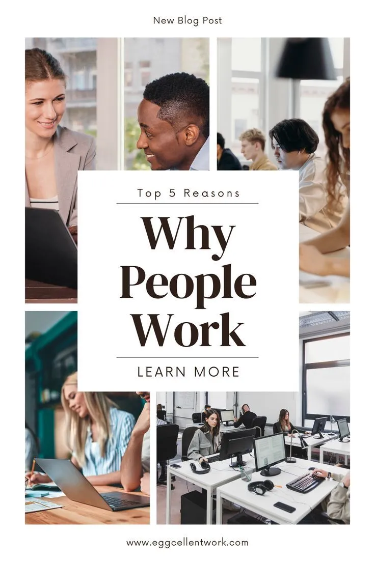 Top 5 Reasons Why People Work Besides Earning Money in 2022  Why 