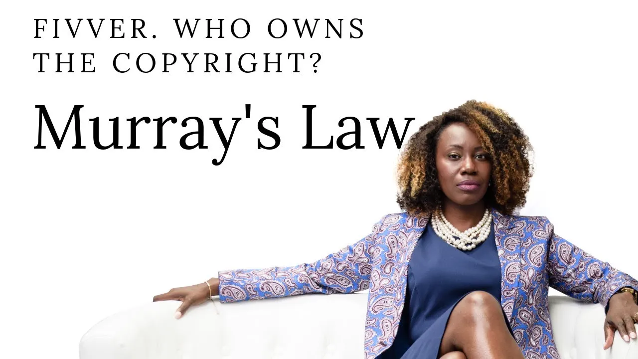 Murrays Law Who owns the copyright when using Fiverrcom  YouTube