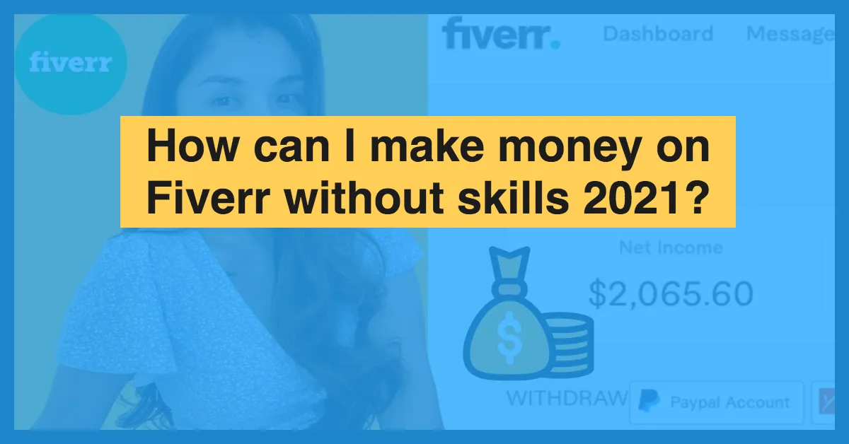 What Can I Do on Fiverr Without Skills?