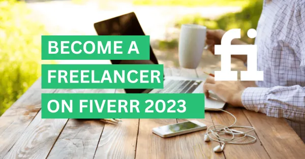 How to Become a Freelancer on Fiverr