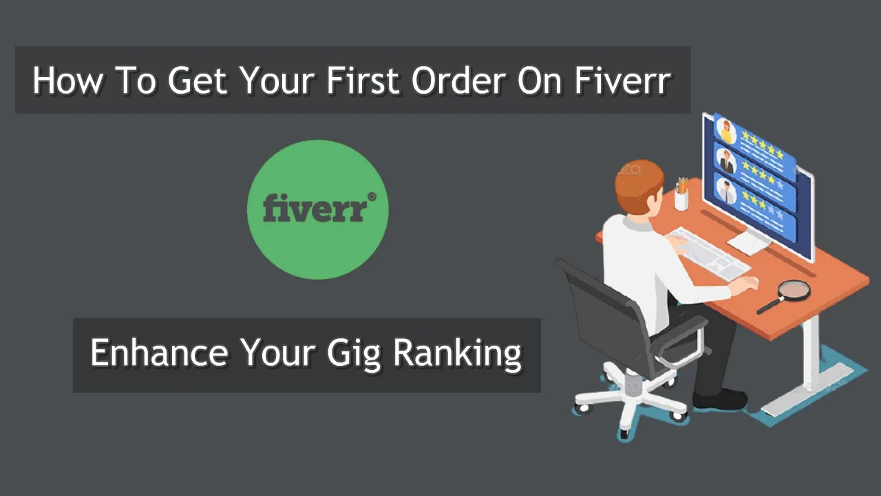 How to Get Your First Order on Fiverr