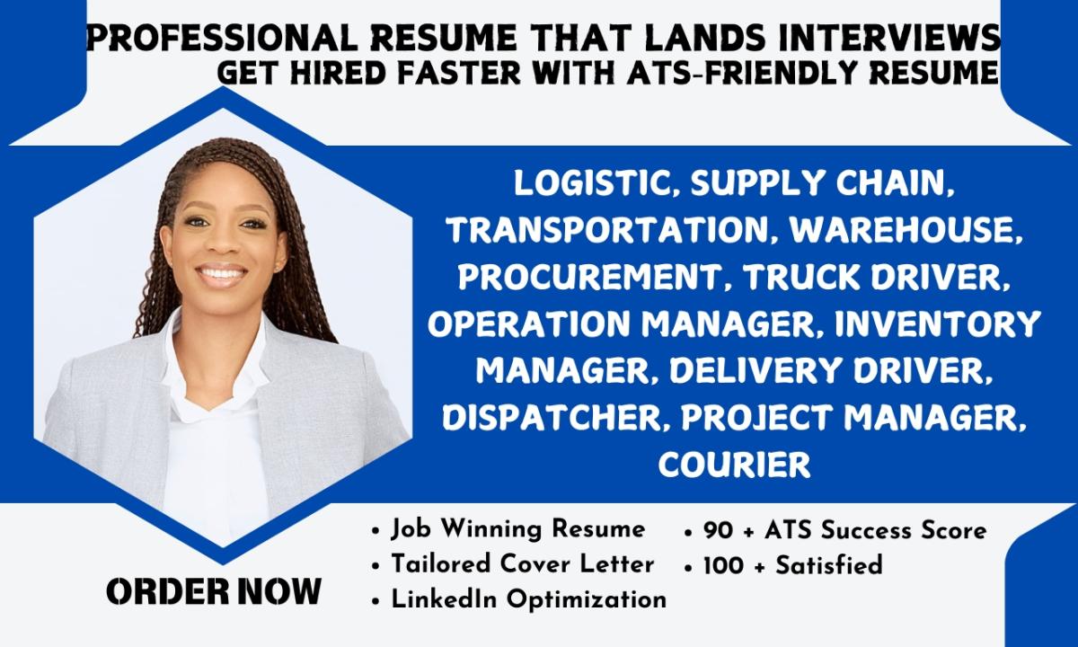 I Will Write a Professional Resume for Logistics, Supply Chain, Transportation, Delivery Driver, and Dispatch Roles