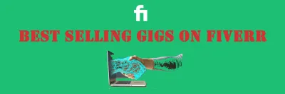 What is the Most Selling Gig on Fiverr?