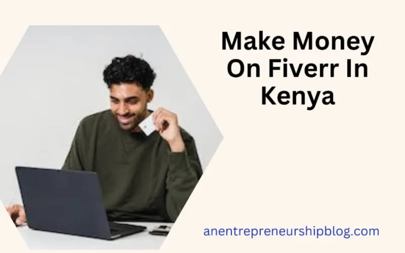 How To Make Money On Fiverr In Kenya Tricks And Strategies