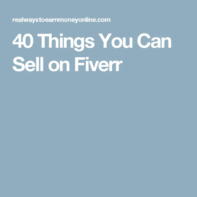 40 Things You Can Sell on Fiverr  Things you can sell Fiverr Canning