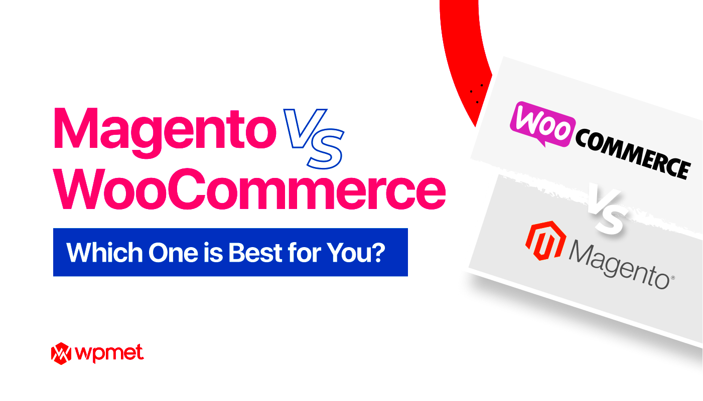 WooCommerce vs Magento Which one is Best for you 2024