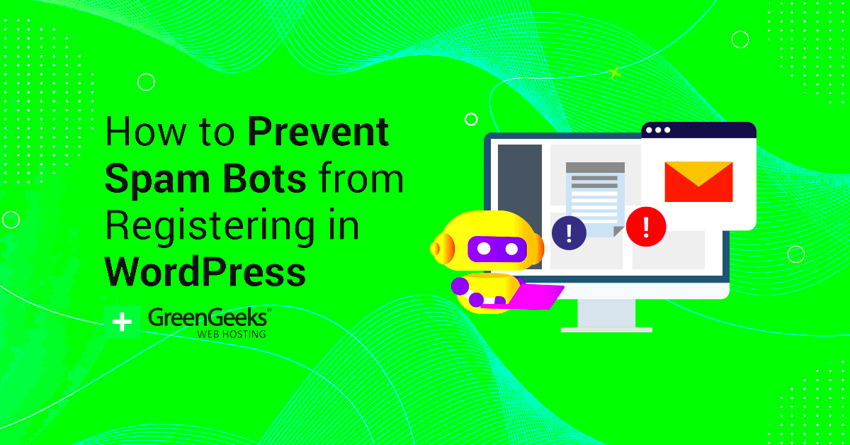 How to Prevent Spam Bots From Registering in WordPress