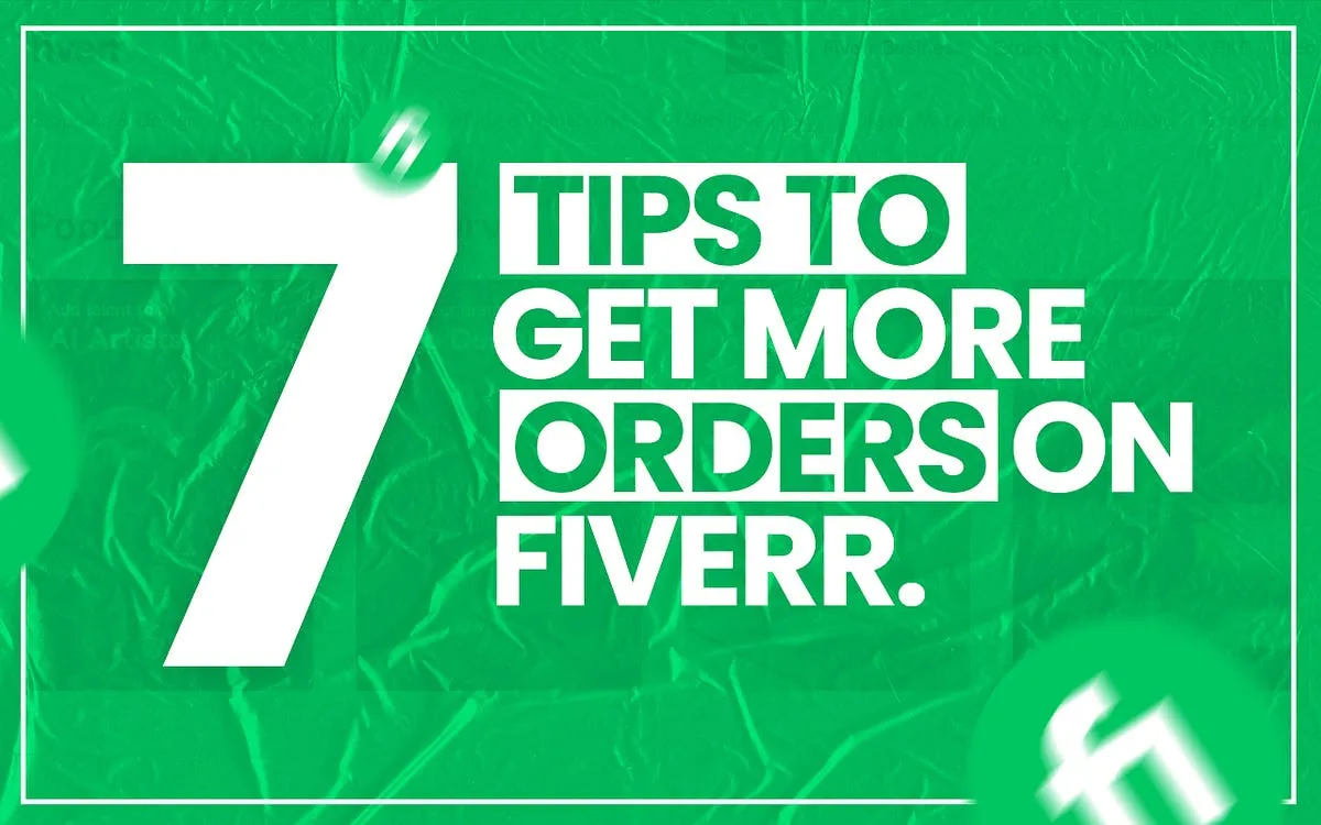 7 Tips to get more orders on fiverr  by Tahir Mughal  Medium