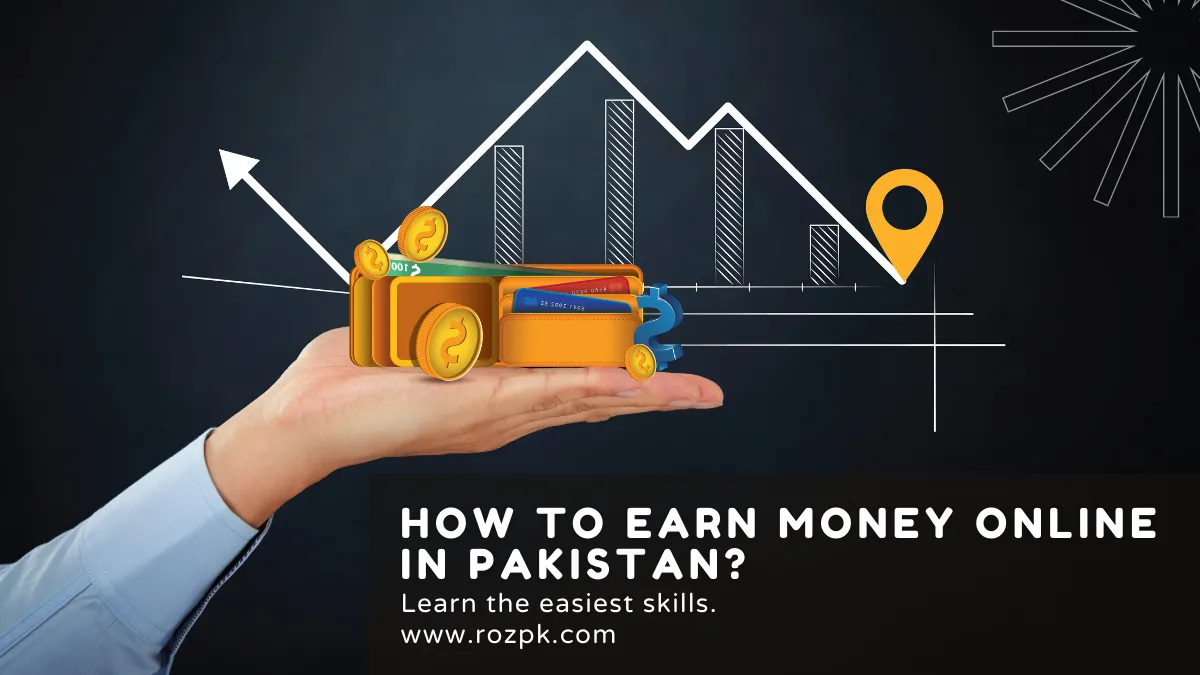 How To Earn Money Online in Pakistan  Complete Guide