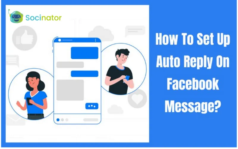 How To Set Up Auto Reply Facebook Messages  Socinator