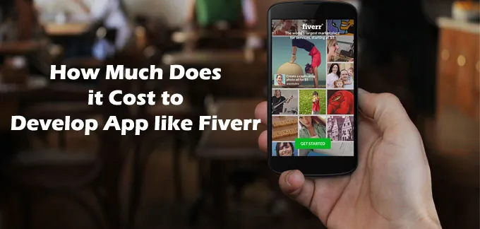 How Much Does it Cost to Develop Freelance app like Fiverr