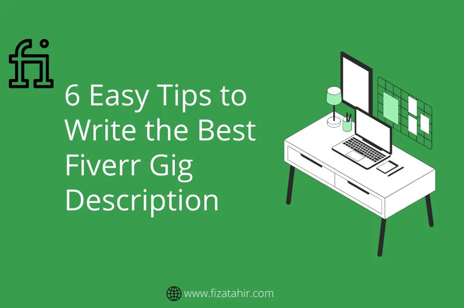 6 Easy Tips to Write the Best Fiverr Gig Description  Fizatahir