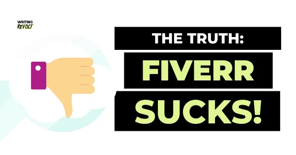 Why Fiverr is the WORST Way to Start Freelance Writing