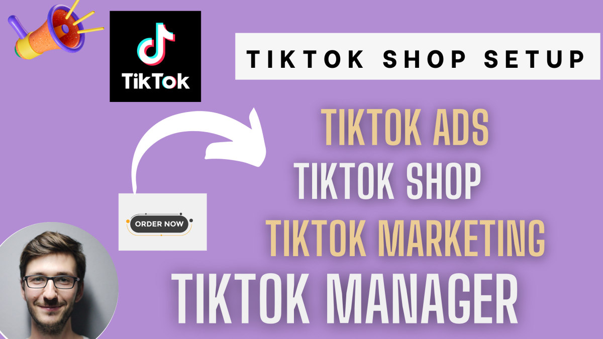 I Will Setup, Manage, and Optimize Your TikTok Shop, Ads & Marketing