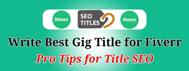 Write the Best Gig Title for Fiverr with examples  Medium