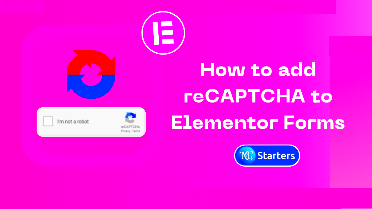 How To Add ReCAPTCHA To Elementor Forms