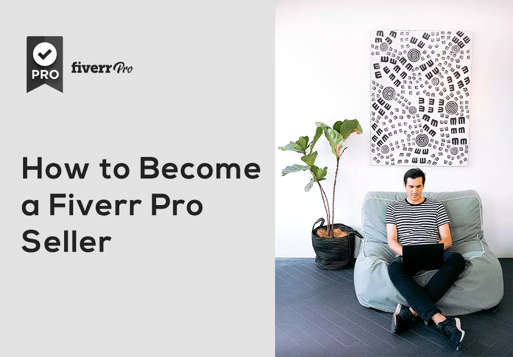 How to Be a Pro Seller on Fiverr