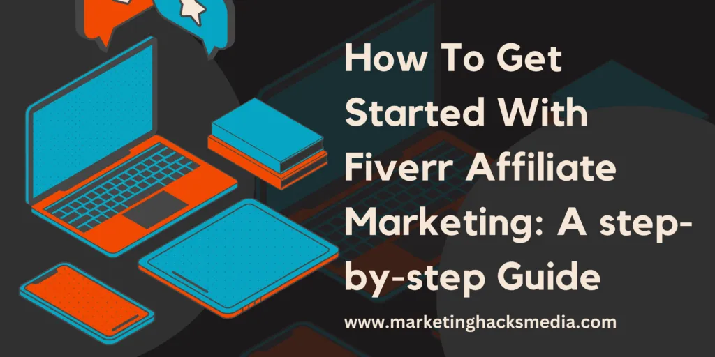 How To Get Started With Fiverr Affiliate Marketing A stepbystep 