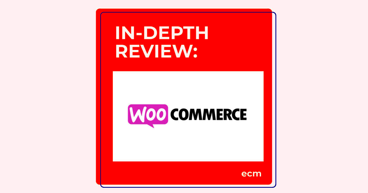 WooCommerce Ecommerce Platform InDepth Review for 2024  The Ecomm 