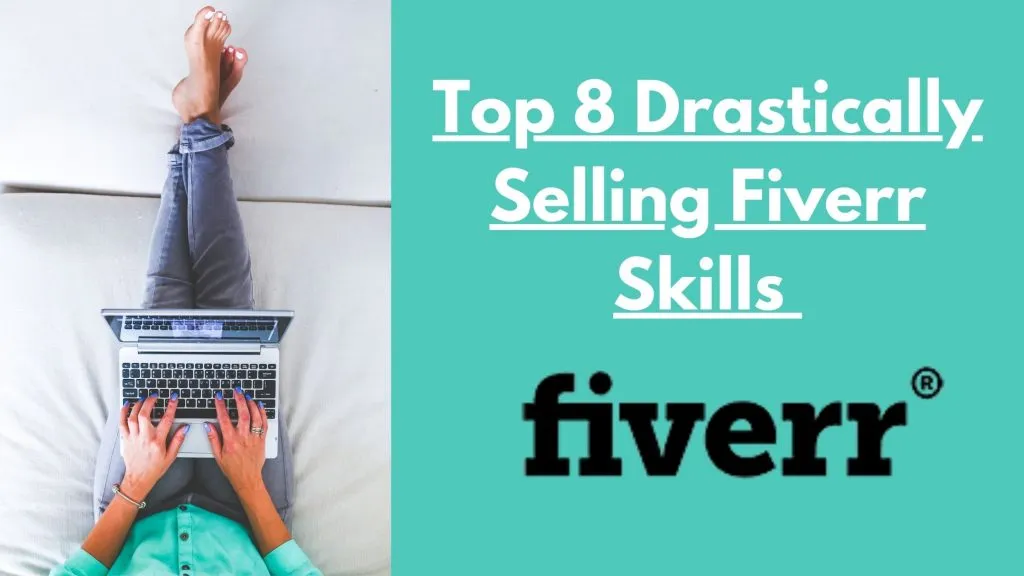 Top 8 Fiverr Skills That Will Drastically Sell Out  Ceekhly