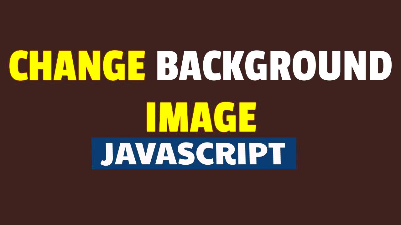 How to Change Background Image using Javascript  YouTube